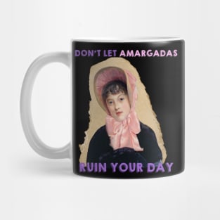 don't let amargadas ruin your day Mug